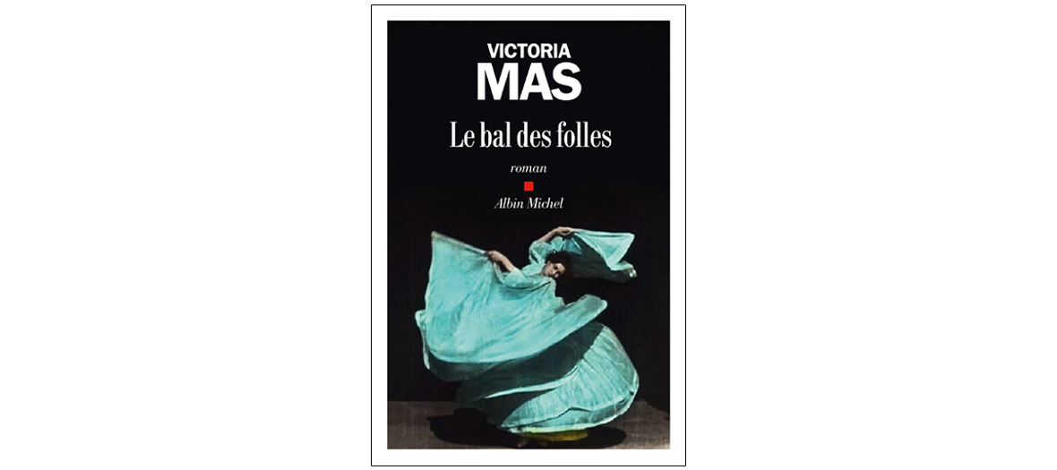 Le bal des folles: the first novel everyone is talking about