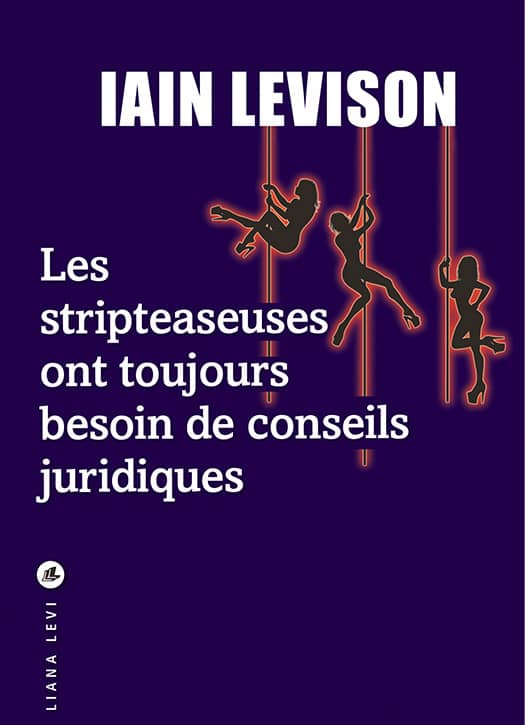 Les stripteaseuses ont toujours besoin de conseils juridiques de Iain Levison