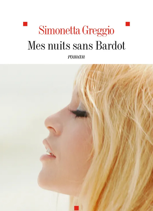 mes nuits sans bardot simonetta greggio